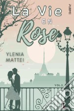 La vie en rose. Vol. 2