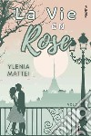 La vie en rose. Vol. 2 libro di Mattei Ylenia