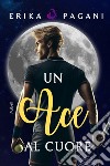 Un ace al cuore libro