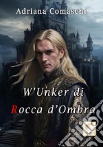 W'unker di Rocca d'ombra libro