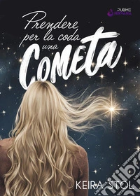 Prendere per la coda una cometa libro