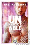 Unpredictable. Un miliardario all'improvviso libro di Corona Martina