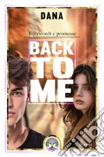 Back to me. Tra ricordi e promesse libro