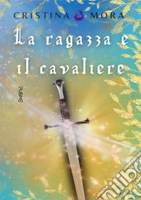 La ragazza e il cavaliere libro