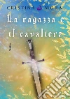 La ragazza e il cavaliere libro