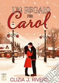 Un regalo per Carol libro