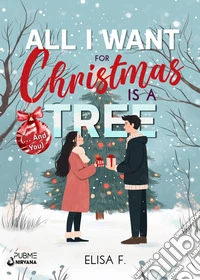 All I Want For Christmas Is a Tree (... And You) libro