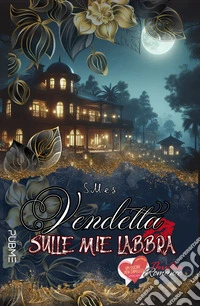 Vendetta sulle mie labbra