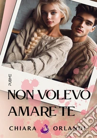 Non volevo amare te libro