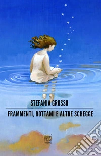 Frammenti, rottami e altre schegge libro