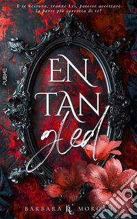 Entangled. Splendore e tenebre