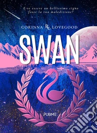 Swan. Bellezza e rovina libro