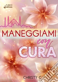Maneggiami con cura libro