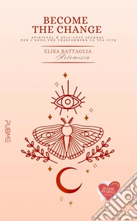 Become the change. Spiritual & self-love journal per l'anno che trasformerà la tua vita libro