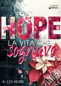 Hope. La vita che sognavo libro