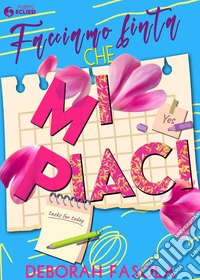 Facciamo finta che mi piaci libro
