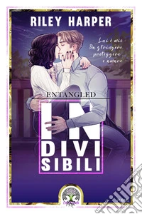 Indivisibili. Entangled libro