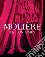 Molière en costumes. Ediz. illustrata libro