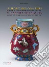 The secret of colours Ceramics in China and Europe from the 18th Century to the Present. Ediz. inglese e francese libro