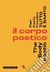 Pier Paolo Pasolini. Tutto è santo. Il corpo poetico-The body poetic libro