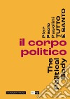 Pier Paolo Pasolini. Tutto è santo. Il corpo politico-The political body libro