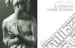 Canova. Four tempos. Ediz. illustrata. Vol. 3: Sculputres from the Gypsotheca of Possagno libro