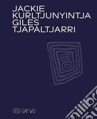 Jackie Kurltjunyintja Giles. Ediz. inglese e francese libro