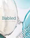 Babled. La main des autres. Ediz. inglese e francese libro