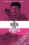 Una giusta sete di vendetta. Vol. 2 libro di Remender Rick