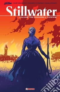 Stillwater. Vol. 3: Pace e amore libro