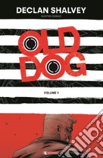 Old dog. Vol. 1 libro