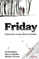 Friday. Vol. 1: Il primo giorno di Natale libro