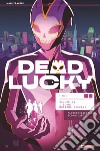 Dead Lucky. Vol. 1: I buoni muoiono giovani libro