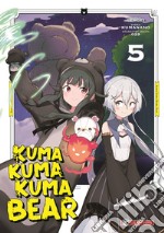 Kuma kuma kuma bear. Vol. 5 libro