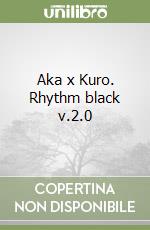 Aka x Kuro. Rhythm black v.2.0 libro