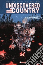 Undiscovered country. Vol. 5: Abbondanza libro