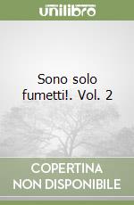 Sono solo fumetti!. Vol. 2 libro