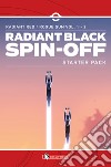 Radiant Black spin off. Starter pack: Radiant red-Rogue sun voll.1-2 libro