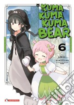 Kuma kuma kuma bear. Vol. 6 libro