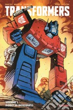 Transformers. Vol. 1: Robot in incognito libro