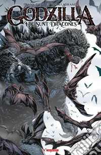 Godzilla. Hic sunt dracones. Nuova ediz.