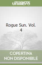 Rogue Sun. Vol. 4 libro