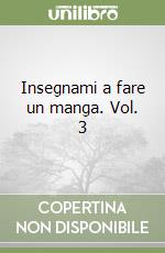 Insegnami a fare un manga. Vol. 3 libro