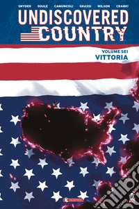 Undiscovered country. Vol. 6: Vittoria libro