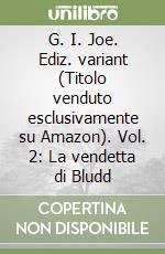 G. I. Joe. Ediz. variant (Titolo venduto esclusivamente su Amazon). Vol. 2: La vendetta di Bludd libro
