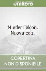 Murder Falcon. Nuova ediz. libro