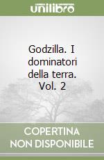 Godzilla. I dominatori della terra. Vol. 2 libro