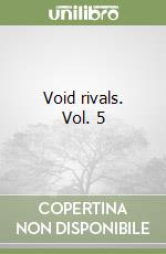 Void rivals. Vol. 5 libro