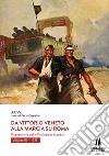 Da Vittorio Veneto alla Marcia su Roma. Il centenario della Rivoluzione fascista. Vol. 3: 1921 libro di Cappellari P. (cur.)