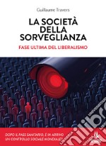 La società della sorveglianza. Fase ultima del liberalismo